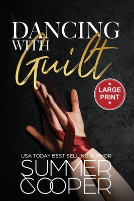 Dancing With Guilt: A Billionaire Best Friend's Brother Contemporary Romance (Large Print) - Summer Cooper