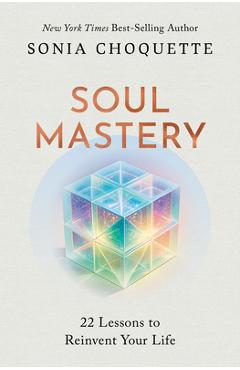 Poza produsului Soul Mastery: 22 Lessons to Reinvent Your Life - Sonia Choquette