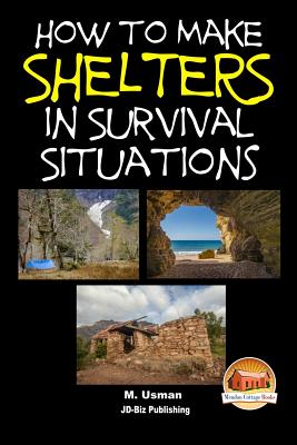 How to Make Shelters In Survival Situations - John Davidson