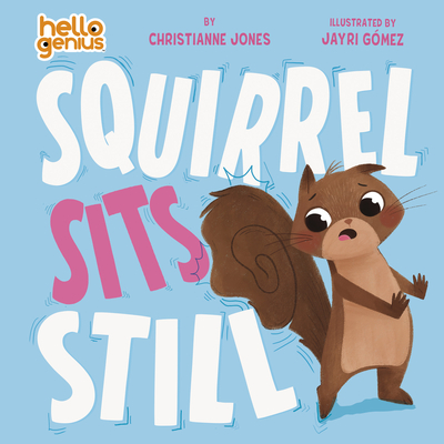 Coperta cărții 'Squirrel Sits Still - Christianne Jones'