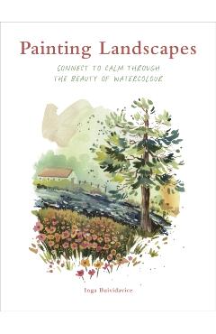 Coperta cărții 'Painting Landscapes: Connect to Calm Through the Beauty of Watercolour - Inga Buividavice'
