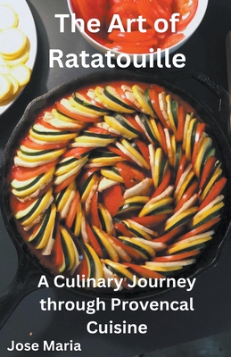 The Art of Ratatouille - Jose Maria