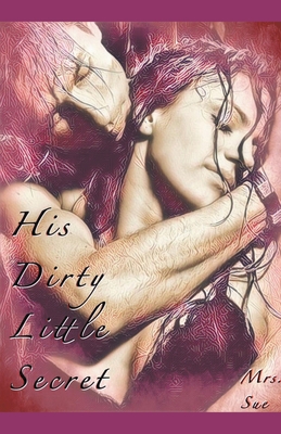 His Dirty Little Secret - 