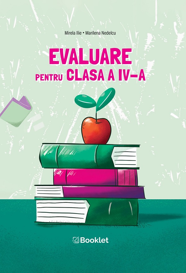 Evaluare nationala - Clasa 4 - Mirela Ilie, Marilena Nedelcu