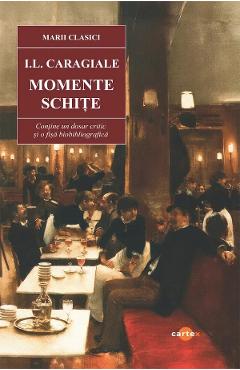 Poza produsului Momente. Schite - I.L. Caragiale