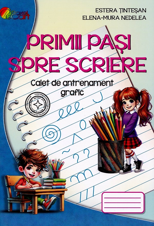 Primii pasi spre scriere. Caiet de antrenament grafic - Estera Tintesan, Elena-Mura Nedelea