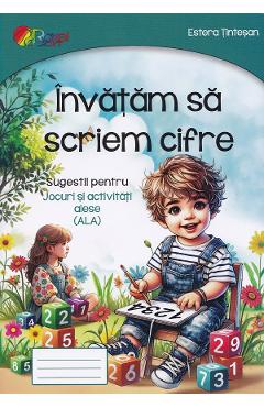 Poza produsului Invatam sa scriem cifre. Sugestii pentru Jocuri si activitati alese (ALA) - Estera Tintesan