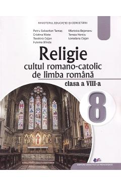 Poza produsului Religie. Cultul romano-catolic de limba romana - Clasa 8 - Manual - Petru Sebastian Tamas, Cristina Mate, Teodora Cojan, Fulvina Blinda, Maricica Bejenaru, Tereza Herciu, Loredana Cojan