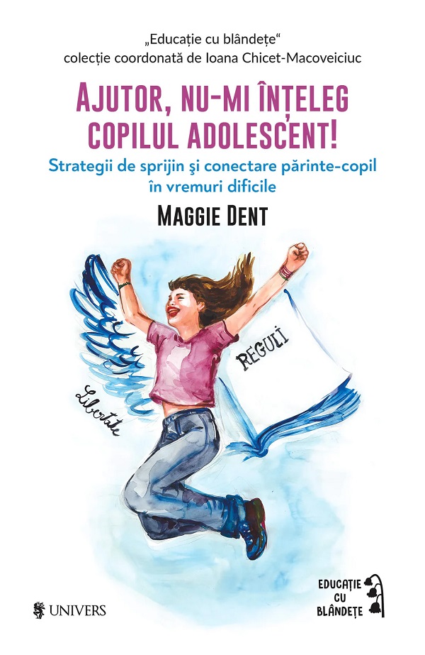 Ajutor, nu-mi inteleg copilul adolescent! - Maggie Dent