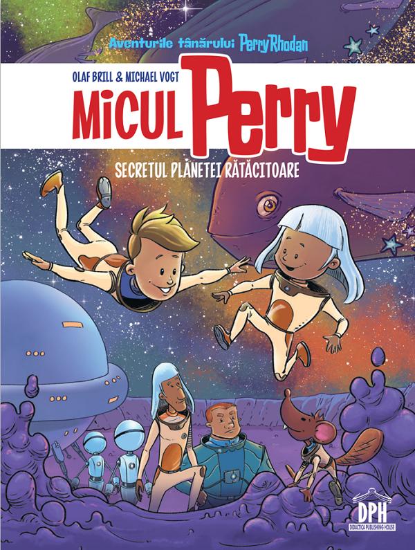 Micul Perry. Secretul planetei ratacitoare Vol.1 - Olaf Brill
