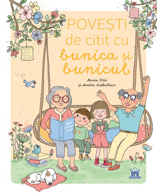 Povesti de citit cu bunica si bunicul - Marie Tibi