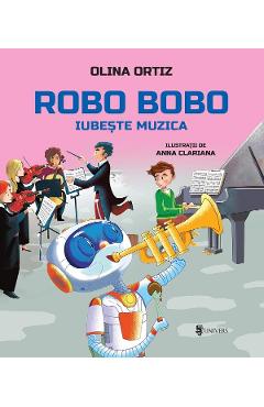 Coperta cărții 'Robo Bobo iubește muzica - Olina Ortiz'