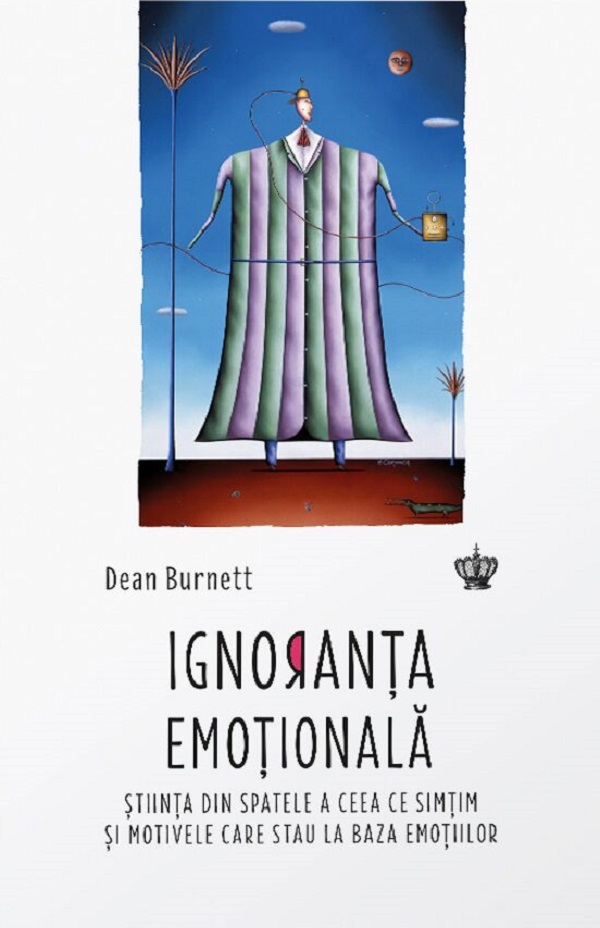 Ignoranta emotionala - Dean Burnett