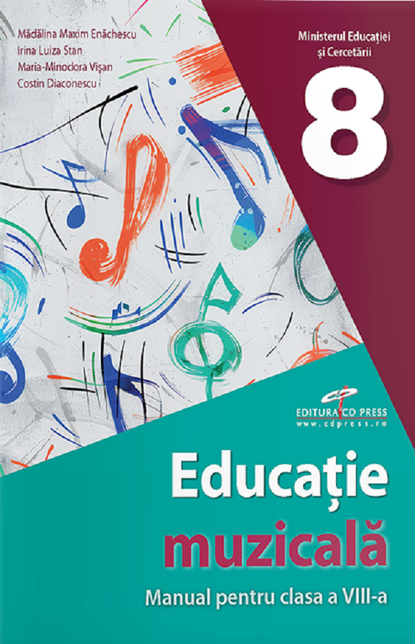 Educatie muzicala - Clasa 8 - Manual - Madalina Maxim Enachescu, Irina Luiza Stan, Maria-Minodora Visan, Costin Diaconescu