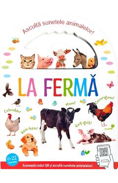 Coperta cărții 'La fermă. Ascultă sunetele animalelor'