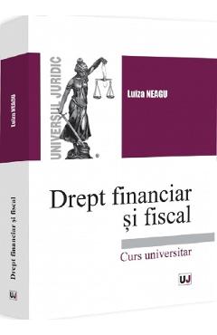 Poza produsului Drept financiar si fiscal. Curs universitar - Luiza Neagu
