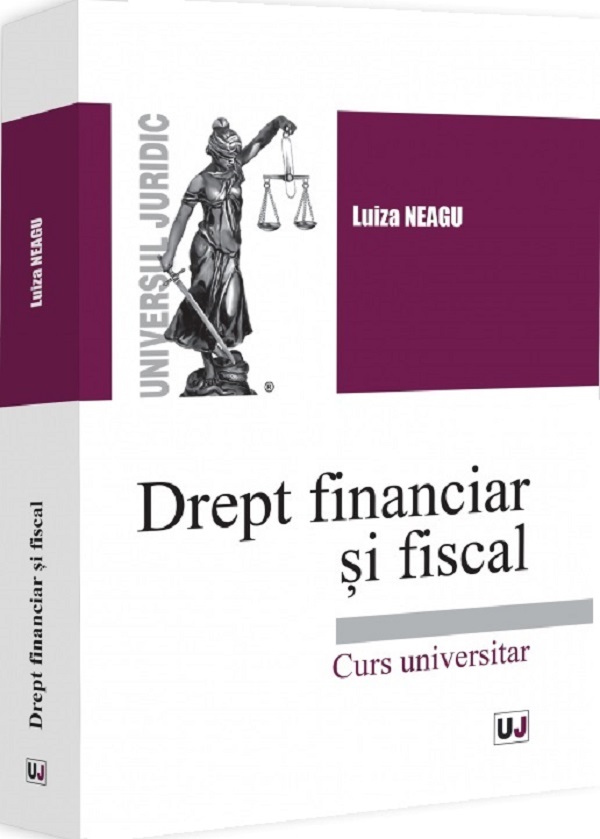 Drept financiar si fiscal. Curs universitar - Luiza Neagu