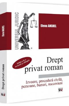 Poza produsului Drept privat roman. Izvoare, procedura civila, persoane, bunuri - Elena Anghel