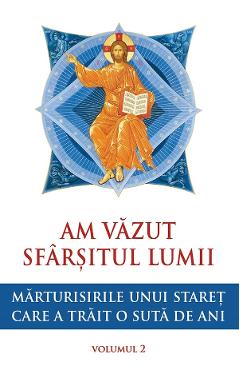 Poza produsului Am vazut sfarsitul lumii. Marturisirile unui staret care a trait o suta de ani Vol.2