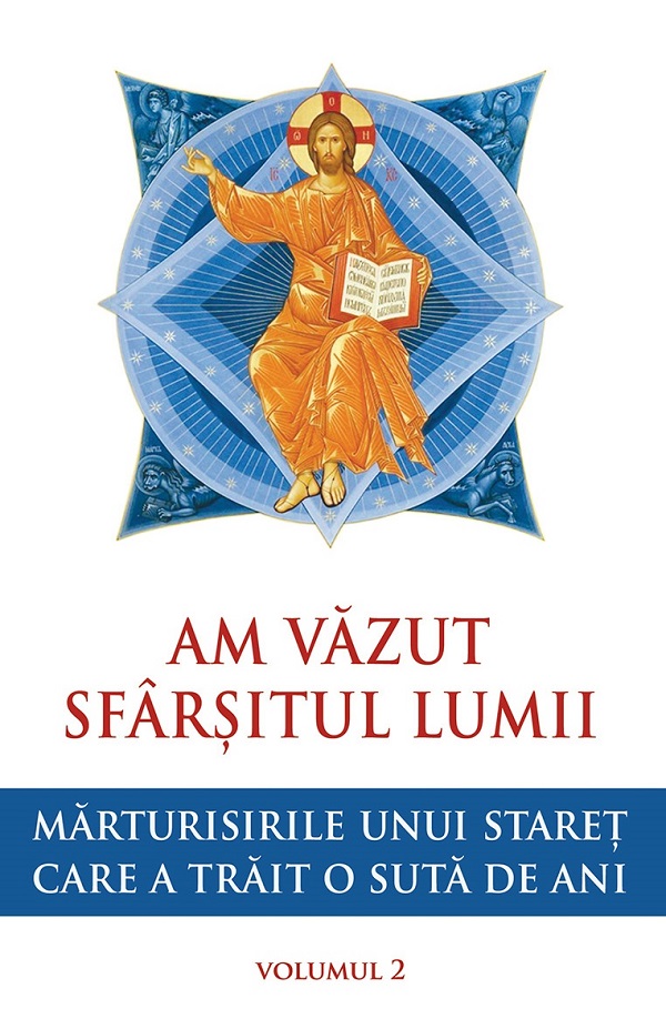 Am vazut sfarsitul lumii. Marturisirile unui staret care a trait o suta de ani Vol.2