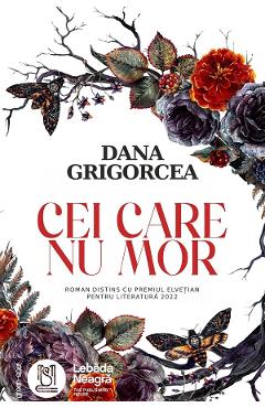 Cei care nu mor - Dana Grigorcea