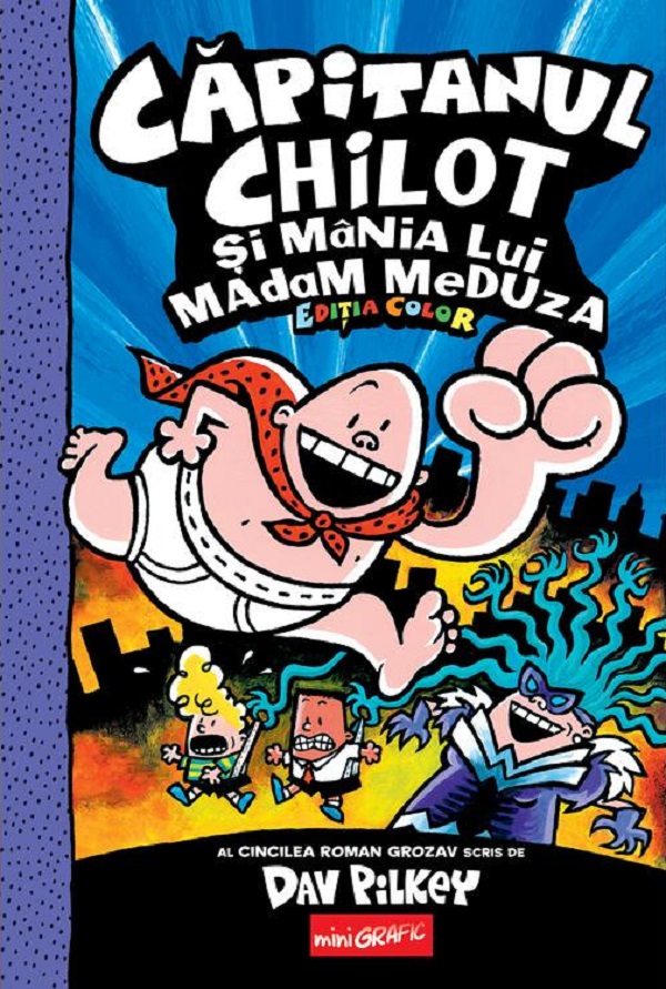 Capitanul Chilot si mania lui Madam Meduza. Seria Capitanul Chilot Vol.5. Editia color - dav pilkey