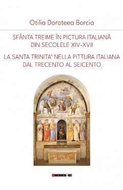 Poza produsului Sfanta Treime in pictura italiana din secolele XIV-XVII - Otilia Doroteea Borcia