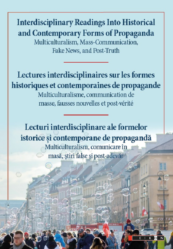 Lecturi interdisciplinare ale formelor istorice si contemporane de propaganda - Ligia Tomoiaga, Anamaria Falaus