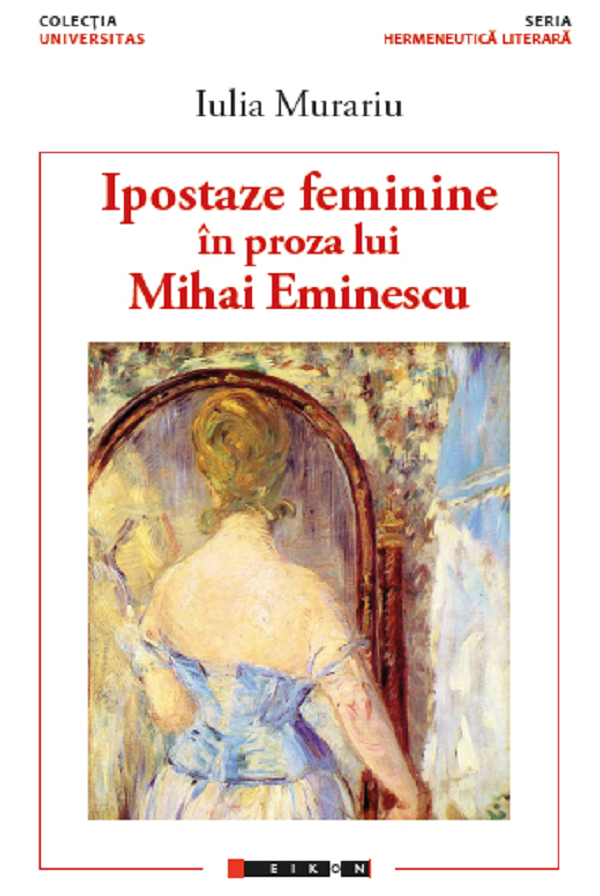 Ipostaze feminine in proza lui Mihai Eminescu - Iulia Murariu
