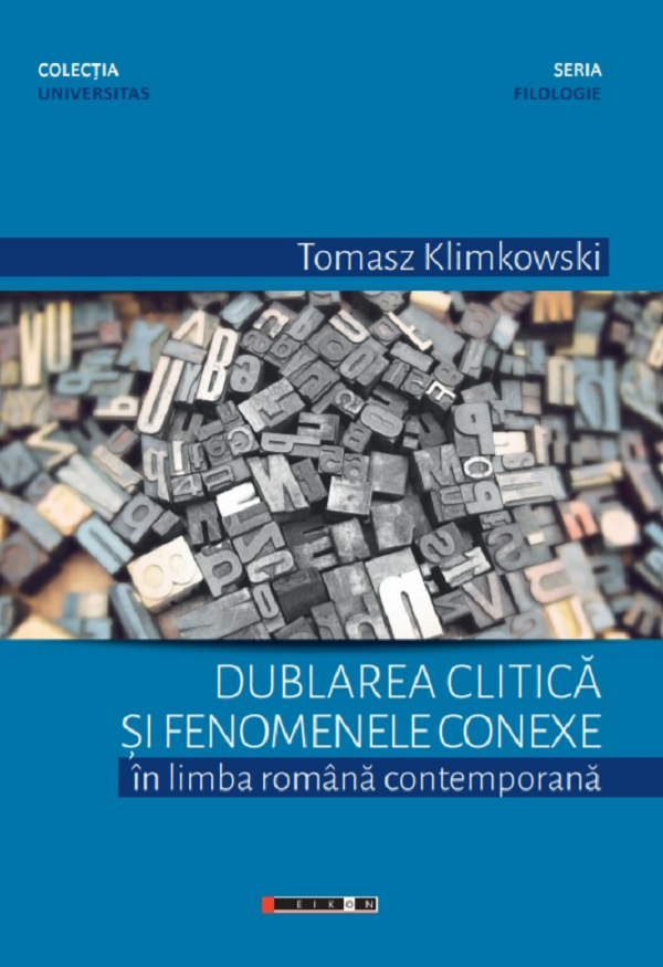 Dublarea clitica si fenomenele conexe in limba romana contemporana - Tomasz Klimkowski