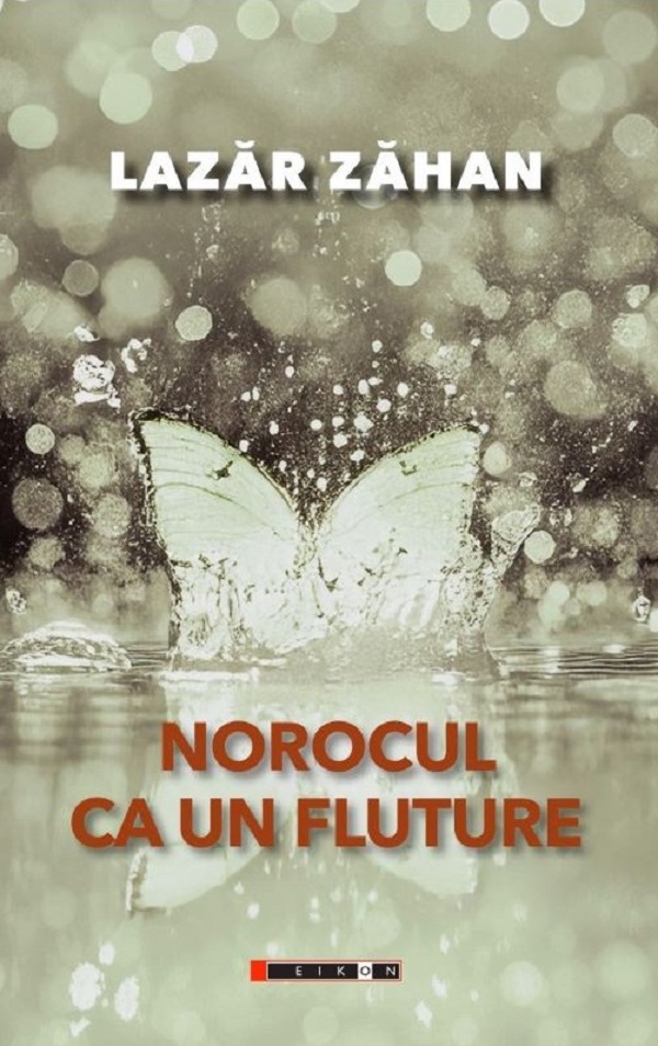 Norocul ca un fluture - Lazar Zahan