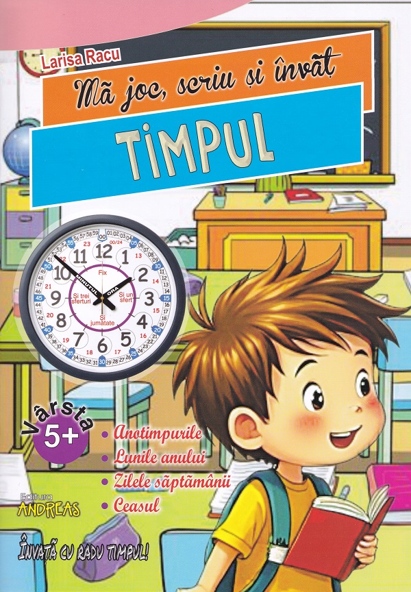 Ma joc, scriu si invat timpul - Larisa Racu