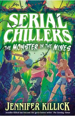 Coperta cărții 'Serial Chillers: Monster in the Mines - Jennifer Killick'