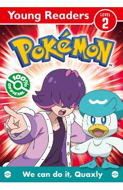 Coperta cărții 'Pokemon Young Readers Level 2: We Can Do it, Quaxly! -'