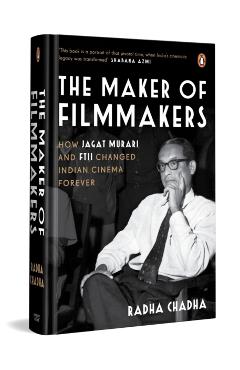 Coperta cărții 'Maker of Filmmakers - Radha Chadha'