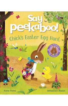 Say Peekaboo! Chick's Easter Egg Hunt - Anne Forni