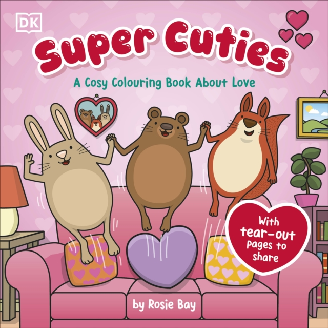 Super Cuties A Cosy Colouring Book about Love - Rosie Bay