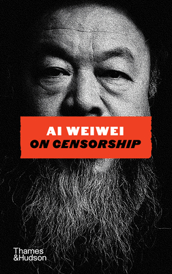 On Censorship - Ai Weiwei