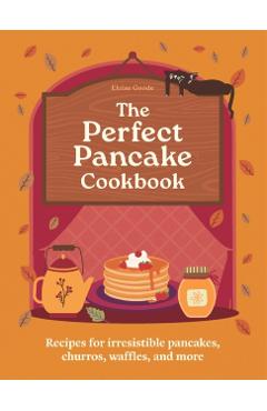 Poza produsului Perfect Pancake Cookbook - Eloise Hamlyn|goode
