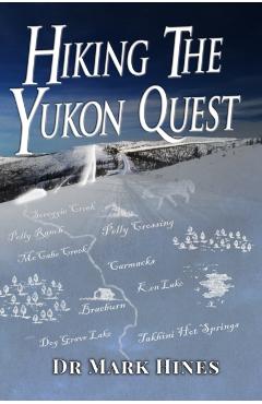 Hiking the Yukon Quest - Mark Hines
