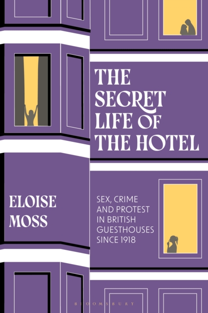 Secret Life of the Hotel - Dr Eloise (university Of Manchester Moss