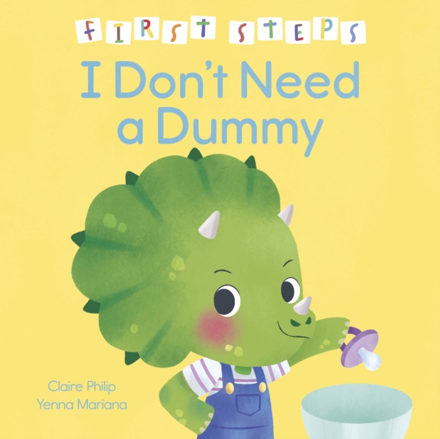 First Steps: I Don't Need a Dummy - Claire Philip