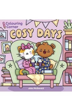 Coperta cărții 'Colouring Corner: Cosy Days - Jake|mcdonald Mcdonald'