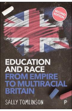 Coperta cărții 'Education and Race from Empire to Multiracial Britain (2e) - Sally (emeritus Professor At Goldsmiths London University'