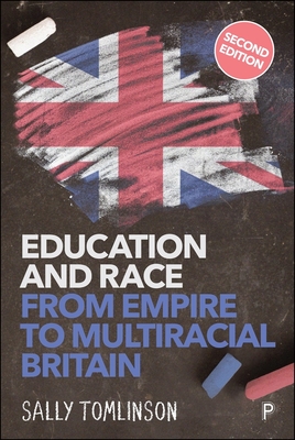 Coperta cărții 'Education and Race from Empire to Multiracial Britain (2e) - Sally (emeritus Professor At Goldsmiths London University'