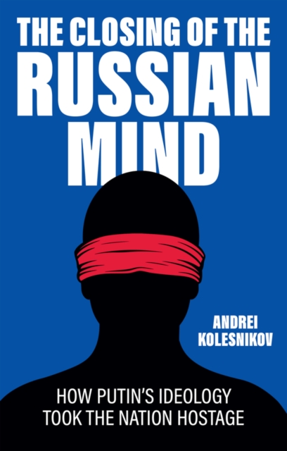 Coperta cărții 'Closing of the Russian Mind - Andrei Kolesnikov'