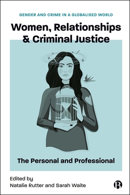 Women, Relationships & Criminal Justice - 