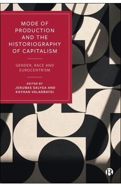 Poza produsului Mode of Production and the Historiography of Capitalism - 