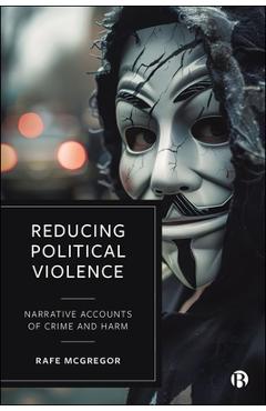 Poza produsului Reducing Political Violence - Rafe (edge Hill University) Mcgregor