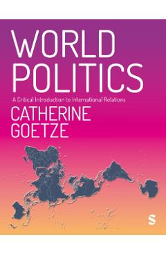Coperta cărții 'World Politics - Catherine Goetze'